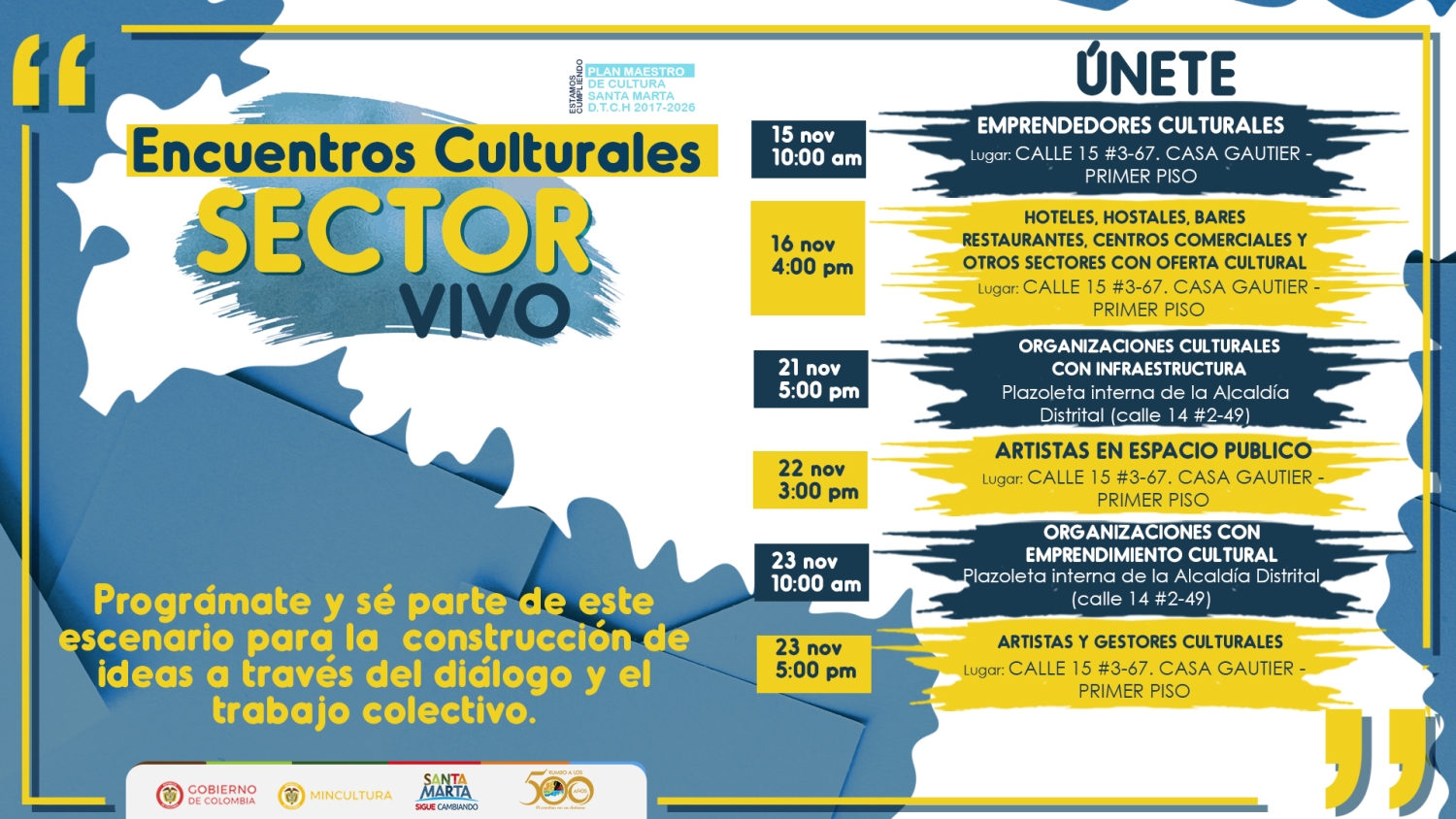 Sectores vivos se unen para construir el Sistema Distrital de Cultura Sectores vivos se unen para construir el Sistema Distrital de Cultura