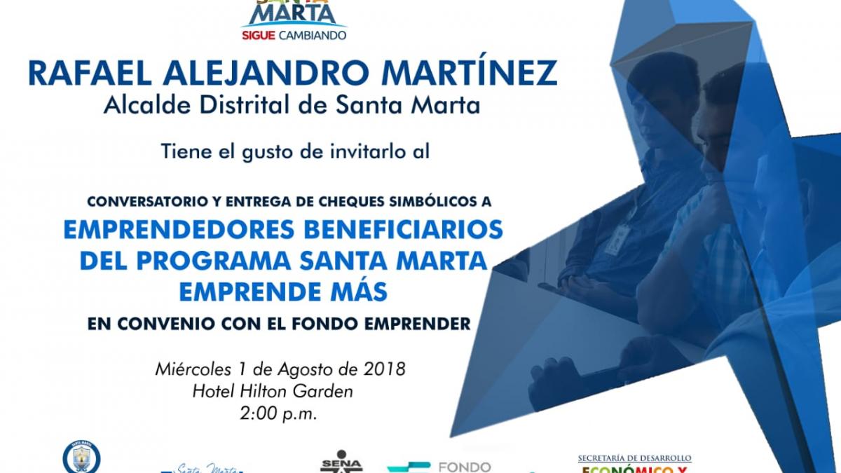 Invitación al "conversatorio y entrega de cheques simbólicos a emprendedores beneficiarios del programa Santa Marta emprende más"