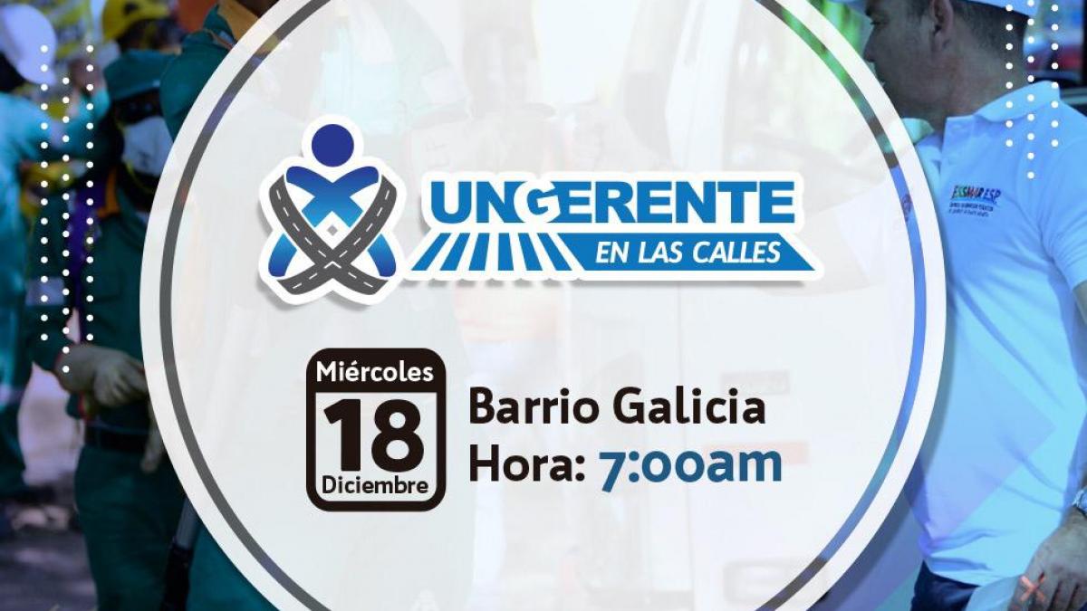 El programa ‘Un Gerente en Las Calles’ llegará al barrio Galicia